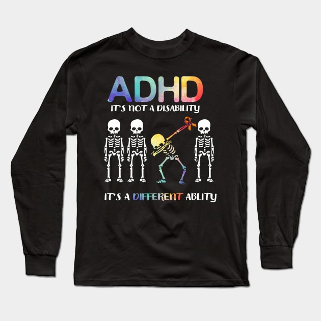 ADHD It_s Not Disability It_s A Different Dabbing Long Sleeve T-Shirt by HomerNewbergereq